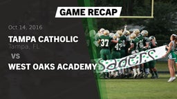 Recap: Tampa Catholic  vs. West Oaks Academy 2016