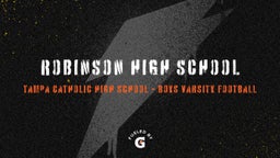 Tampa Catholic football highlights Robinson High School