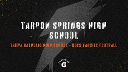 Tampa Catholic football highlights Tarpon Springs High School