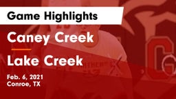 Caney Creek  vs Lake Creek  Game Highlights - Feb. 6, 2021