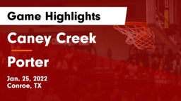 Caney Creek  vs Porter  Game Highlights - Jan. 25, 2022