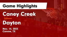 Caney Creek  vs Dayton  Game Highlights - Nov. 14, 2023