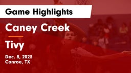 Caney Creek  vs Tivy  Game Highlights - Dec. 8, 2023