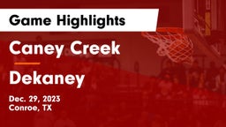 Caney Creek  vs Dekaney  Game Highlights - Dec. 29, 2023