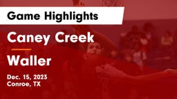 Caney Creek  vs Waller  Game Highlights - Dec. 15, 2023