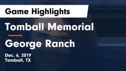 Tomball Memorial vs George Ranch  Game Highlights - Dec. 6, 2019