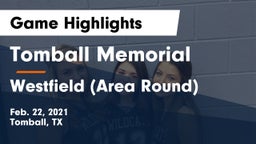 Tomball Memorial  vs Westfield (Area Round) Game Highlights - Feb. 22, 2021