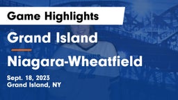 Grand Island  vs Niagara-Wheatfield  Game Highlights - Sept. 18, 2023