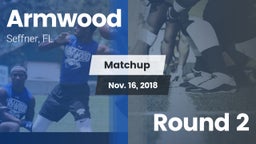 Matchup: Armwood  vs. Round 2 2018