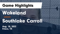 Wakeland  vs Southlake Carroll  Game Highlights - Aug. 18, 2022