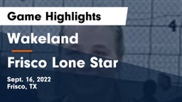 Wakeland  vs Frisco Lone Star  Game Highlights - Sept. 16, 2022