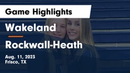 Wakeland  vs Rockwall-Heath  Game Highlights - Aug. 11, 2023