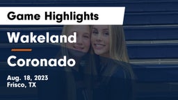 Wakeland  vs Coronado  Game Highlights - Aug. 18, 2023