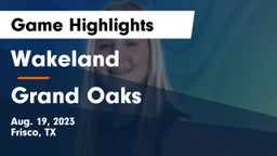 Wakeland  vs Grand Oaks  Game Highlights - Aug. 19, 2023