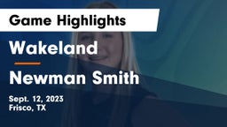 Wakeland  vs Newman Smith  Game Highlights - Sept. 12, 2023