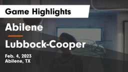 Abilene  vs Lubbock-Cooper  Game Highlights - Feb. 4, 2023