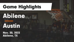 Abilene  vs Austin  Game Highlights - Nov. 30, 2023