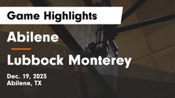 Abilene  vs Lubbock Monterey  Game Highlights - Dec. 19, 2023