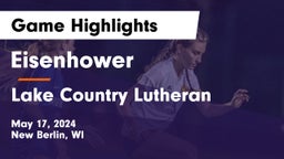 Eisenhower  vs Lake Country Lutheran  Game Highlights - May 17, 2024