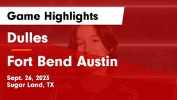 Dulles  vs Fort Bend Austin  Game Highlights - Sept. 26, 2023