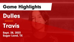 Dulles  vs Travis  Game Highlights - Sept. 28, 2023
