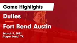 Dulles  vs Fort Bend Austin  Game Highlights - March 5, 2021
