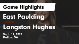 East Paulding  vs Langston Hughes Game Highlights - Sept. 12, 2023