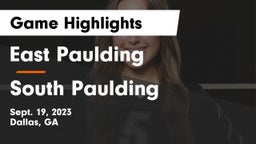 East Paulding  vs South Paulding  Game Highlights - Sept. 19, 2023