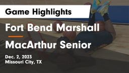 Fort Bend Marshall  vs MacArthur Senior  Game Highlights - Dec. 2, 2023