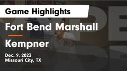 Fort Bend Marshall  vs Kempner  Game Highlights - Dec. 9, 2023