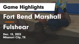 Fort Bend Marshall  vs Fulshear  Game Highlights - Dec. 15, 2023
