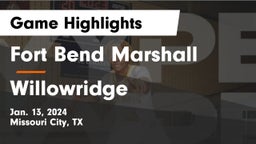 Fort Bend Marshall  vs Willowridge  Game Highlights - Jan. 13, 2024