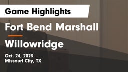 Fort Bend Marshall  vs Willowridge  Game Highlights - Oct. 24, 2023