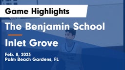 The Benjamin School vs Inlet Grove  Game Highlights - Feb. 8, 2023