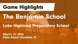 The Benjamin School vs Lake Highland Preparatory School Game Highlights - March 12, 2020