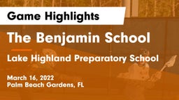 The Benjamin School vs Lake Highland Preparatory School Game Highlights - March 16, 2022