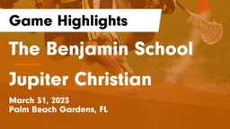 The Benjamin School vs Jupiter Christian  Game Highlights - March 31, 2023