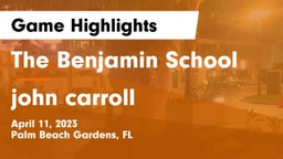 The Benjamin School vs john carroll Game Highlights - April 11, 2023