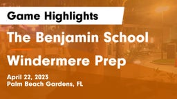 The Benjamin School vs Windermere Prep  Game Highlights - April 22, 2023