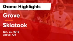 Grove  vs Skiatook  Game Highlights - Jan. 26, 2018