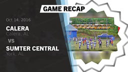 Recap: Calera  vs. Sumter Central  2016