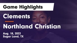 Clements  vs Northland Christian  Game Highlights - Aug. 18, 2022