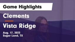 Clements  vs Vista Ridge  Game Highlights - Aug. 17, 2023