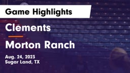 Clements  vs Morton Ranch  Game Highlights - Aug. 24, 2023