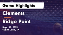 Clements  vs Ridge Point  Game Highlights - Sept. 12, 2023