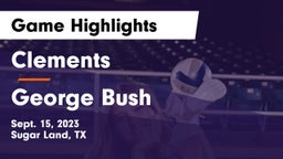 Clements  vs George Bush  Game Highlights - Sept. 15, 2023