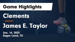 Clements  vs James E. Taylor  Game Highlights - Jan. 14, 2023