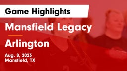 Mansfield Legacy  vs Arlington  Game Highlights - Aug. 8, 2023