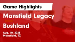Mansfield Legacy  vs Bushland  Game Highlights - Aug. 10, 2023