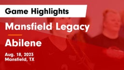 Mansfield Legacy  vs Abilene  Game Highlights - Aug. 18, 2023